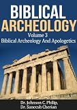 Biblical Archeology And Apologetics