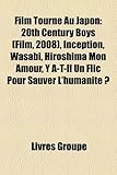 Film Tourn Au Japon: 20th Century Boys (Film, 2008), Inception, Wasabi, Hiroshima Mon Amour, y A-T-Il Un Flic Pour Sauver L'Humanit ?-
