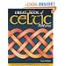 Great Book of Celtic Patterns: The Ultimate Design Sourcebook for Artists and Crafters