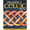 Great Book of Celtic Patterns: The Ultimate Design Sourcebook for Artists and Crafters