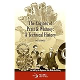 The Engines of Pratt & Whitney: A Technical History (Library of Flight)