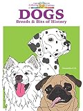 Dogs: Breeds & Bits of History (Coloring Book), Coloring for the Curious