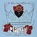 To Thine Own Self Be True: Play On!