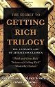The Secret to Getting Rich Trilogy: The Ultimate Law of Attraction Classics: Think and Grow Rich, Master Key System, Science of Getting Rich