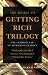 The Secret to Getting Rich Trilogy: The Ultimate Law of Attraction Classics: Think and Grow Rich, Master Key System, Science of Getting Rich