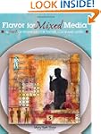 Flavor for Mixed Media: A Feast of Te...