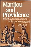 Manitou and providence : Indians, Europeans and the making of New England, 1500-1643