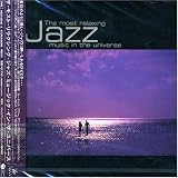 Revue Various Artists  / The Most Relaxing Jazz Music in the Universe