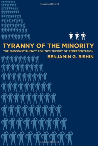 tyranny of the minority the subconstituency politics theory of representation