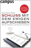 Produkt-Bild: Schluss mit dem ewigen Aufschieben: Wie Sie umsetzen, was Sie sich vornehmen