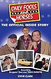 Only fools and horses : the official inside story