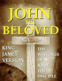John The Beloved (The Books written by John the Disciple)
