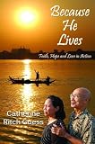 Because He Lives: Faith, Hope and Love in Action
