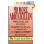No More Amoxicillin: Preventing and Treating Ear and Respiratory Infections Without Antibiotics