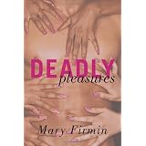 Deadly Pleasures ~ Mary Firmin
