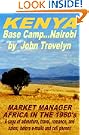 The Kenya Adventures of John Trevelyn (Market Manager -Africa in the 1960's)