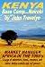The Kenya Adventures of John Trevelyn (Market Manager -Africa in the 1960's)
