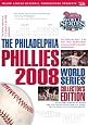 The Philadelphia Phillies 2008 World Series Collector`s Edition