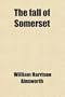 The Fall of Somerset (Volume 1)