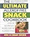 Books : Ultimate Allergy Free Snack Cookbook "Over 100 Kid-Friendly Recipes for the Allergic Child"