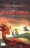Drachenherz - Das letzte Turnier - Thomas Brezina