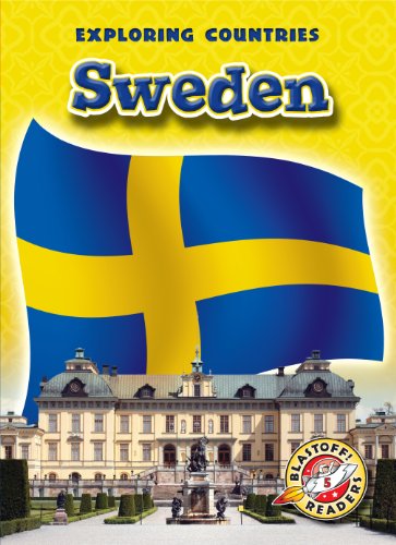 Sweden (Blastoff! Readers: Exploring Countries) (Blastoff! Readers: Exploring Countries: Level 5)