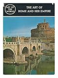 The Art of Rome and Her Empire
