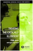Treating the Critically Ill Patient (Essential Clinical Skills for Nurses)