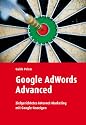 Google Adwords Advanced: Zielgerichtetes Internet-Marketing mit Google-Anzeigen