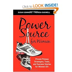 Power Source for Women: Proven Fitness Strategies, Tools, and Success Stories for Women 45+