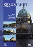 Kreuzfahrt Berlin - Eine Schiffsreise durch die Hauptstadt