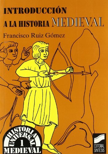 Introducción a la historia medieval (Historia universal. Medieval) (Spanish Edition)
