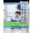 70-640: Windows Server 2008 Active Directory Configuration with Lab Manual (Microsoft...