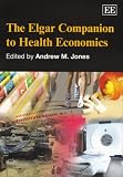 The Elgar Companion to Health Economics (Elgar Original Reference)