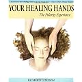 Your Healing Hands: The Polarity Experience