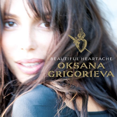 Beautiful Heartache Oksana Grigoriava