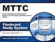 MTTC Early Childhood Education (General and Special Education) (106) Test Flashcard Study System: MTTC Exam Practice Questions & Review for the Michigan Test for Teacher Certification (Cards)