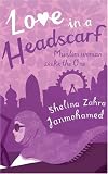 Love in a Headscarf: Muslim woman seeks the One