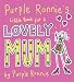 Purple Ronnie's Little Book For A Lovely Mum