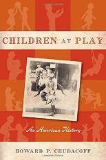 Children at Play: An American History