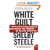 White Guilt: How Blacks and Whites Together Destroyed the Promise of the Civil Rights Era (P.S.)