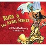 Extraordinary Rendition - Rupa & the April Fishes