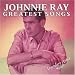 Greatest Songs - Johnnie Ray
