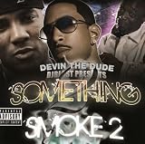 Something to Smoke 2