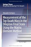 Measurement of the Top Quark Mass in the Dilepton Final State Using the Matrix Element Method (Springer Theses)