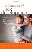 Disorders of Sex Development: A Guide for Parents and Physicians (A Johns Hopkins Press Health Book)