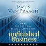 Unfinished Business: What the Dead Can Teach Us About Life