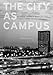 The City as Campus: Urbanism and Higher Education in Chicago