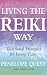 Living The Reiki Way: Traditional principles for living today