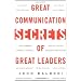Great Communication Secrets of Great Leaders